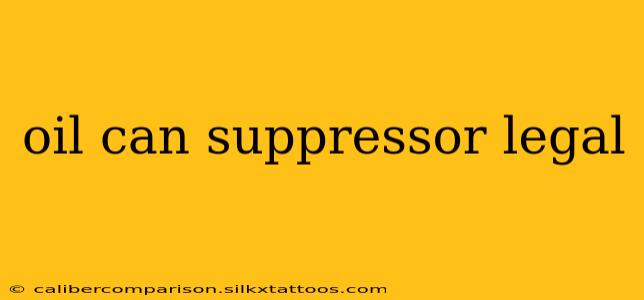 oil can suppressor legal