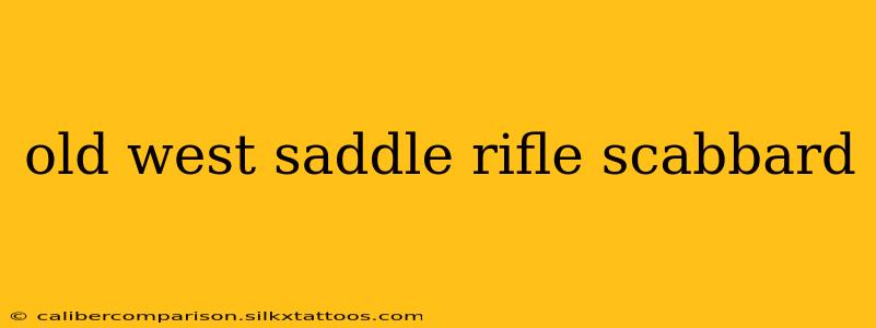 old west saddle rifle scabbard