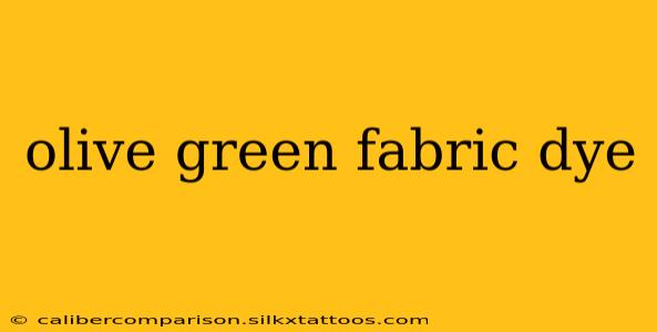 olive green fabric dye