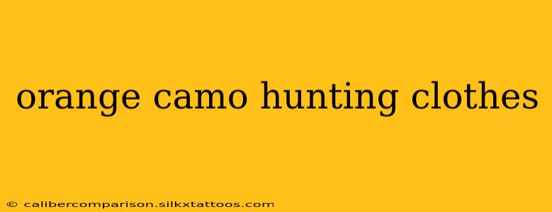 orange camo hunting clothes