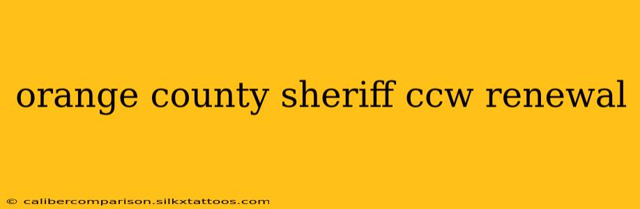 orange county sheriff ccw renewal