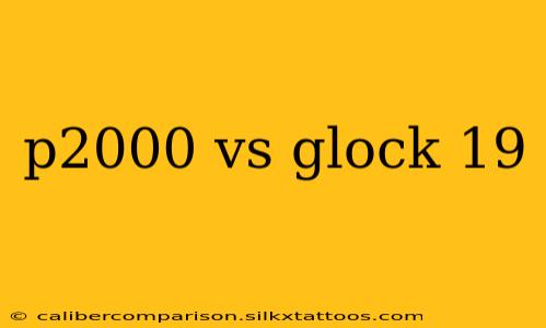 p2000 vs glock 19