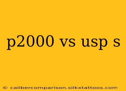 p2000 vs usp s