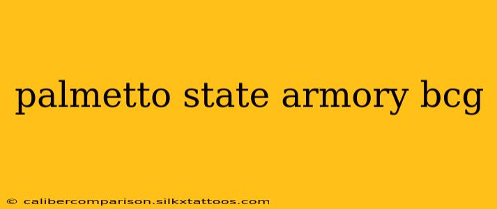 palmetto state armory bcg