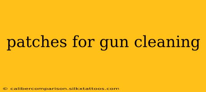 patches for gun cleaning