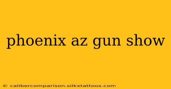 phoenix az gun show