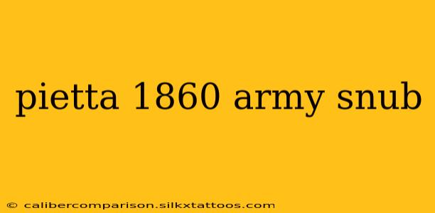 pietta 1860 army snub