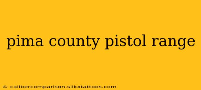 pima county pistol range