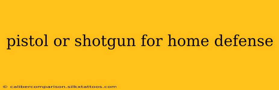 pistol or shotgun for home defense