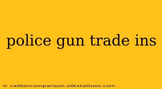 police gun trade ins