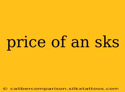 price of an sks