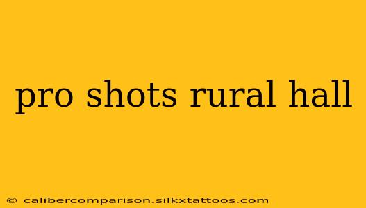 pro shots rural hall