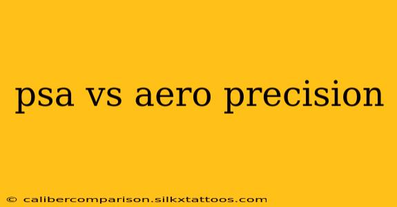 psa vs aero precision