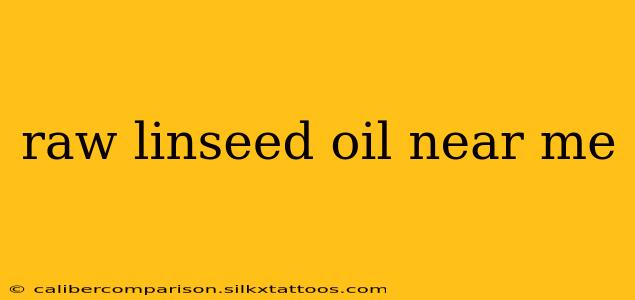 raw linseed oil near me