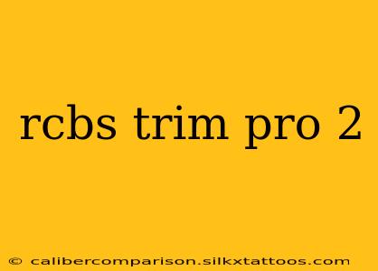 rcbs trim pro 2