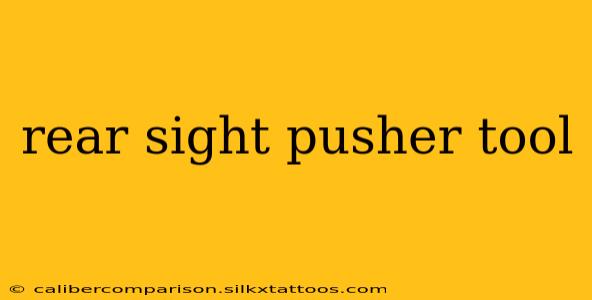 rear sight pusher tool