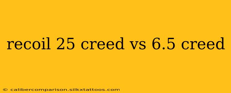 recoil 25 creed vs 6.5 creed