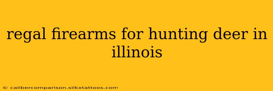 regal firearms for hunting deer in illinois