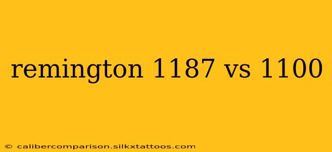 remington 1187 vs 1100