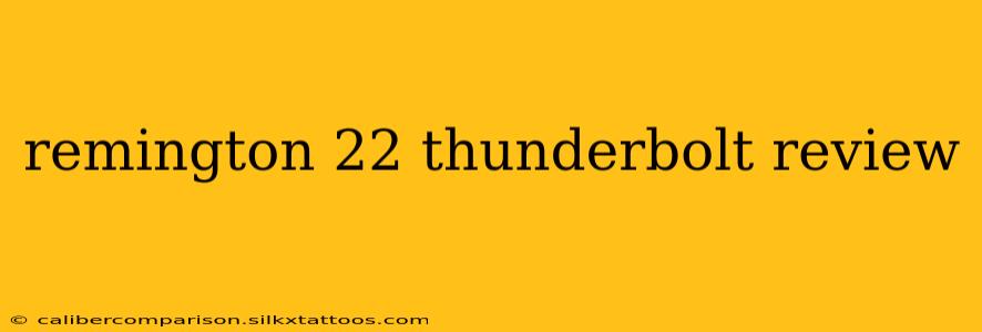 remington 22 thunderbolt review