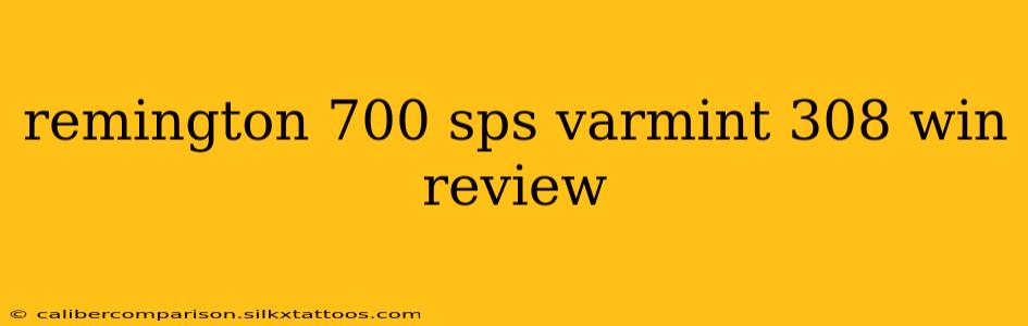 remington 700 sps varmint 308 win review