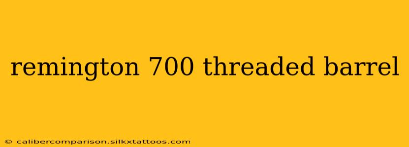 remington 700 threaded barrel