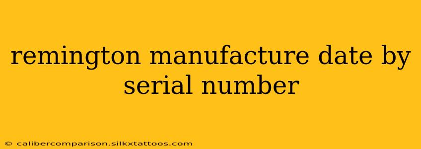 remington manufacture date by serial number