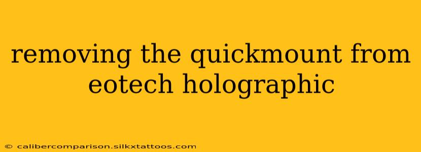 removing the quickmount from eotech holographic