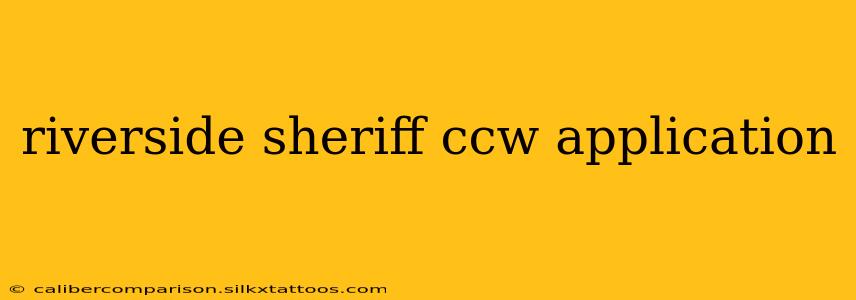 riverside sheriff ccw application