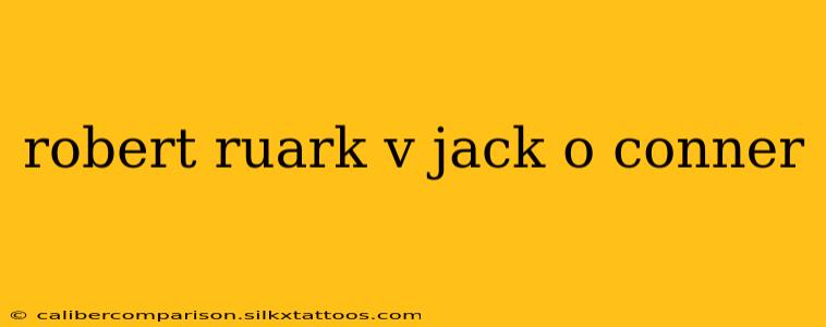 robert ruark v jack o conner