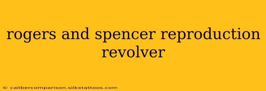 rogers and spencer reproduction revolver