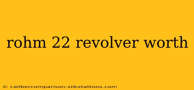 rohm 22 revolver worth