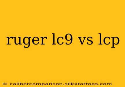 ruger lc9 vs lcp