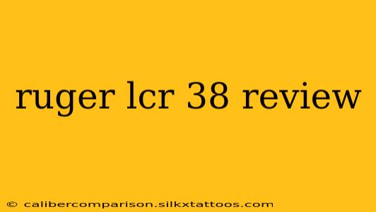 ruger lcr 38 review