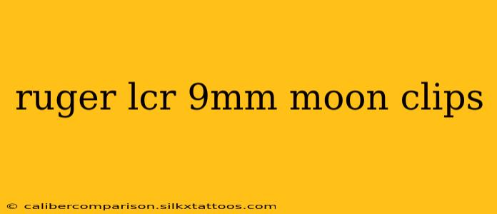 ruger lcr 9mm moon clips