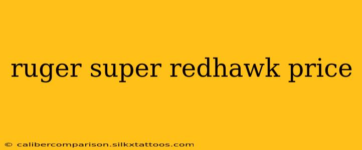 ruger super redhawk price