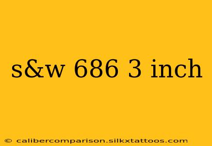 s&w 686 3 inch