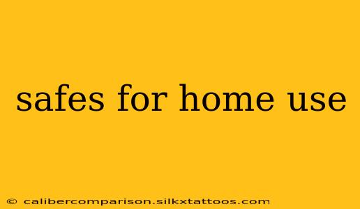 safes for home use