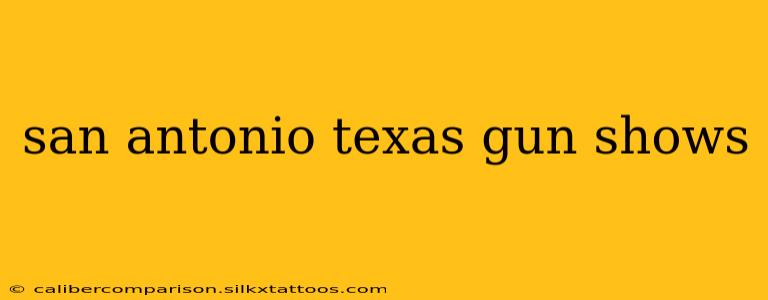 san antonio texas gun shows