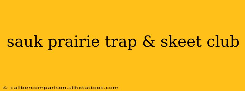 sauk prairie trap & skeet club