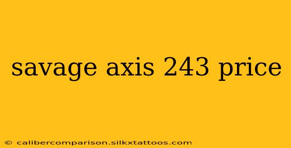 savage axis 243 price