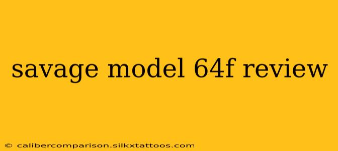 savage model 64f review