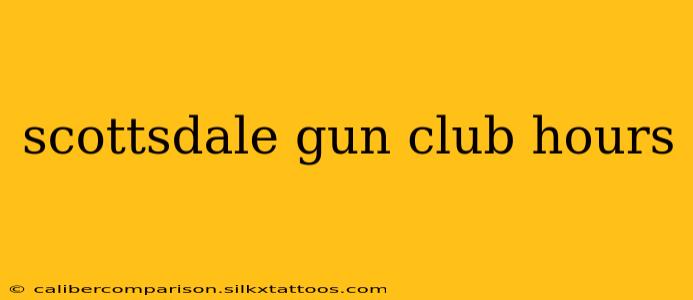 scottsdale gun club hours