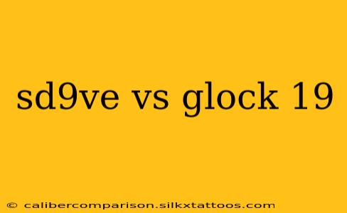 sd9ve vs glock 19