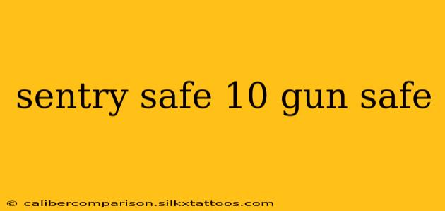 sentry safe 10 gun safe