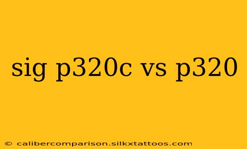 sig p320c vs p320