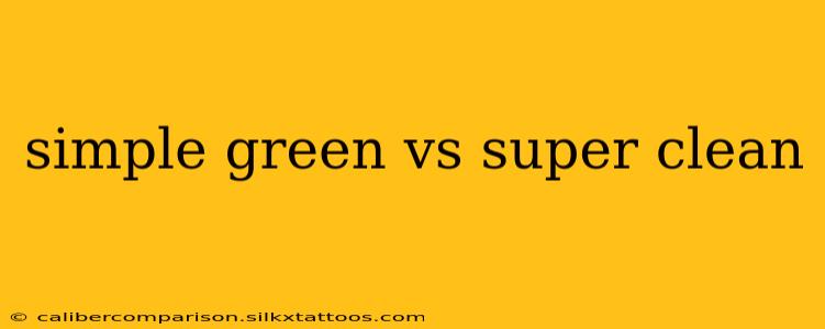 simple green vs super clean