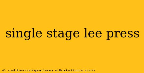 single stage lee press