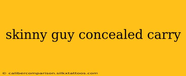 skinny guy concealed carry