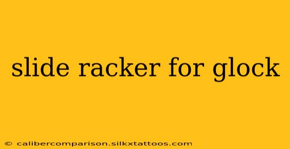 slide racker for glock